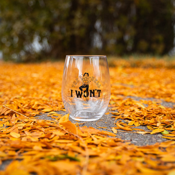 The Hell I Won't Stemless Wine Glass - The Montana Scene