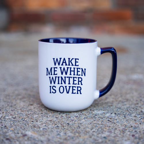 Wake Me When Winter is Over Mug - Discontinued