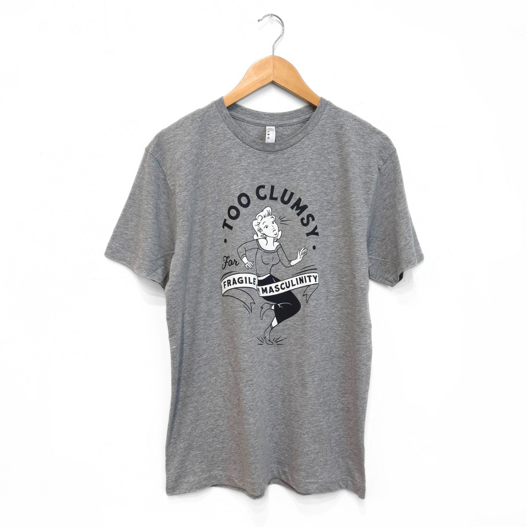 Too Clumsy for Fragile Masculinity Unisex Tee - Heather Grey - The Montana Scene