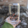 Beer & Montana All Day Glass