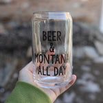 Beer & Montana All Day Glass