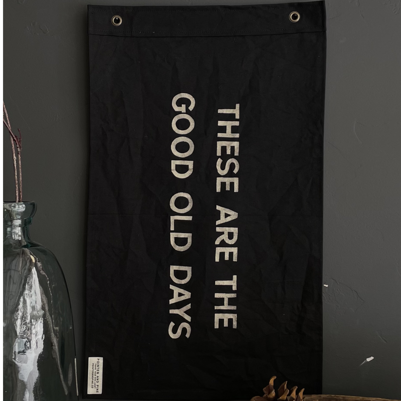 These Are the Good Old Days Flag
